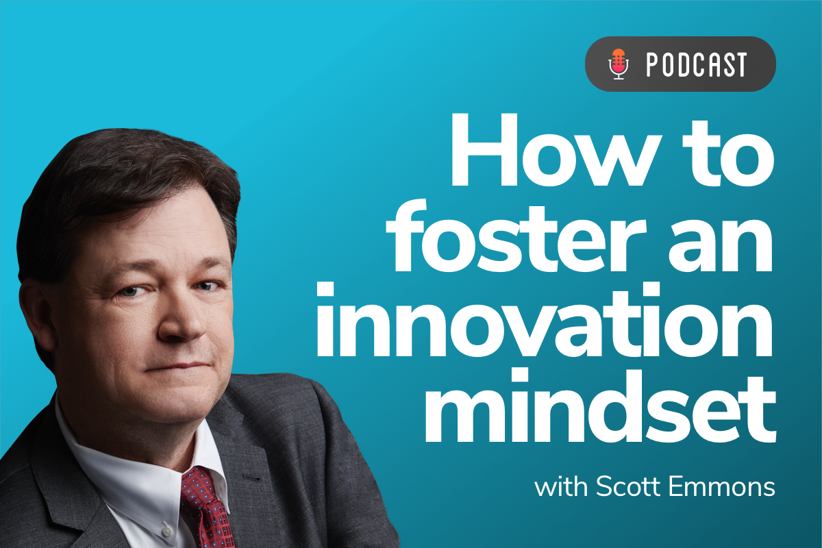 Podcast: How to Foster an Innovation Mindset