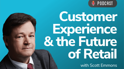Podcast: Customer Experience & the Future of Retail